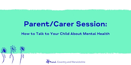 Parent/Carer Workshop: How to Talk to Your Child About Mental Health