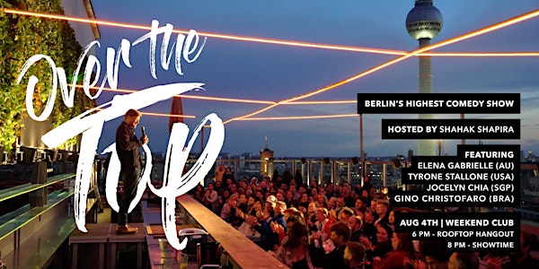 OVER THE TOP - Berlin's Highest Comedy Show!
