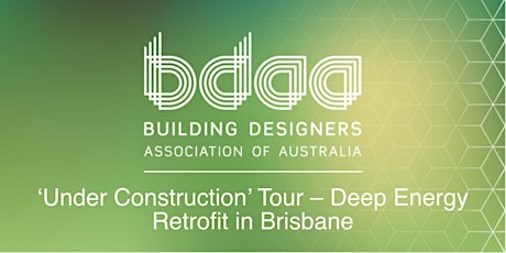 ‘Under Construction’ Tour – Deep Energy Retrofit in Brisbane