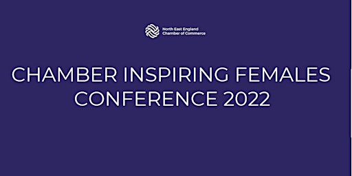 Chamber Inspiring Females Conference 2022