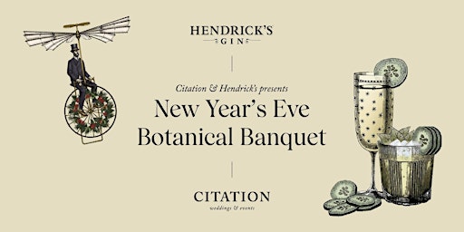 New Year's Eve Botanical Banquet with Hendricks x Citation