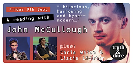 truth & dare presents John McCullough +  Chris White + Lizzie Lidster