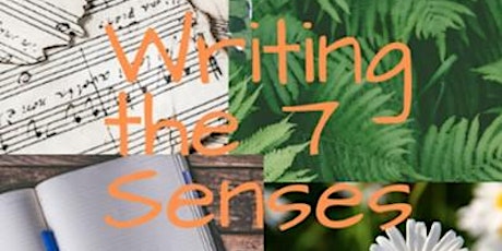 Writing the 7 Senses: Free creative writing workshop