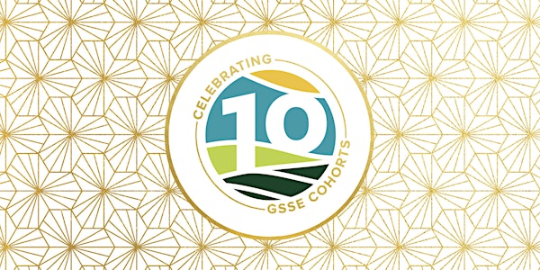 Celebrating 10 GSSE Cohorts! -Alumni