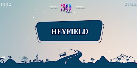 GWH Regional Roadshow | Heyfield Pop-Up primary image