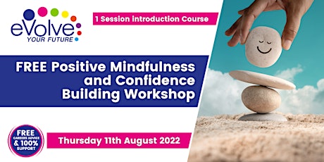 Positive Mindfulness and Confidence Building Workshop
