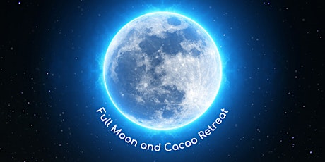 Full Moon and Cacoa Retreat