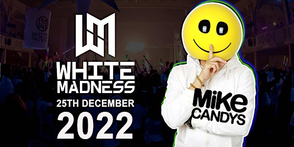WHITE MADNESS 2022 /w Mike Candys