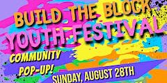 Build The Block Youth Festival & Community Pop-UP