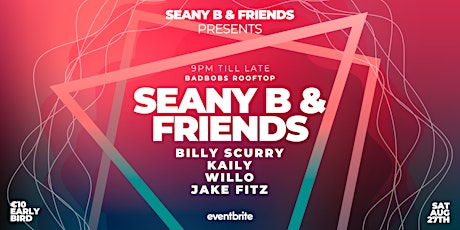 Seany B & Friends / Billy Scurry / Kaily / Willo / Jake Fitz