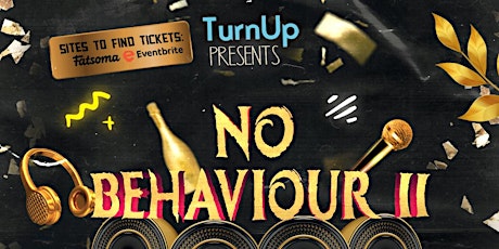 TurnupUK Presents: NO BEHAVIOR II