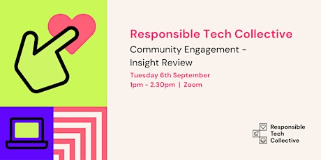 Responsible Tech Collective - Community Engagement - Insight Review