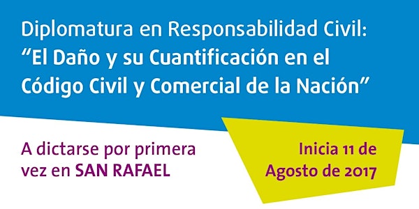 DIPLOMATURA EN RESPONSABILIDAD CIVIL: "El Daño y su Cuantificación en el Código Civil y Comercial de la Nación"-SAN RAFAEL