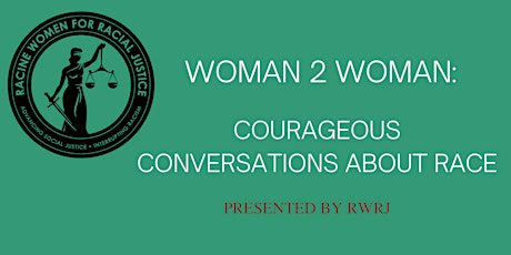 Woman 2 Woman Courageous Conversations About Race