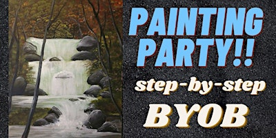 BYOB PAINTING PARTY!!!!!