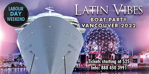 Labour Day Weekend Latin Vibes Boat Party Vancouver 2022