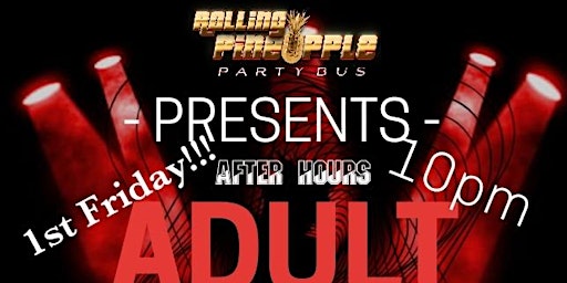 Image principale de 1st Friday Adult Party on The Rolling Pineapple