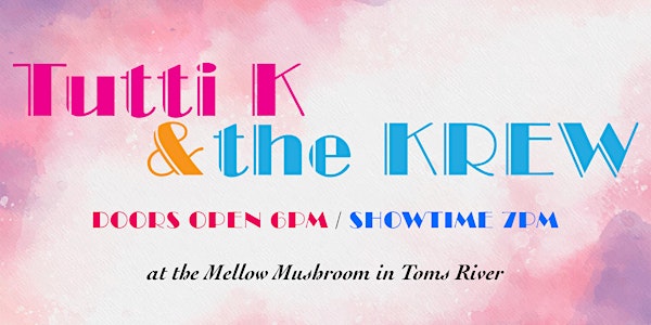 Tutti K & the KREW - presented by Mellow Mushroom (Toms River)