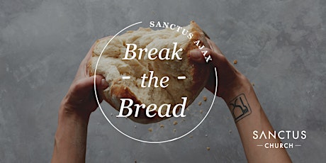 Breaking Bread Ajax