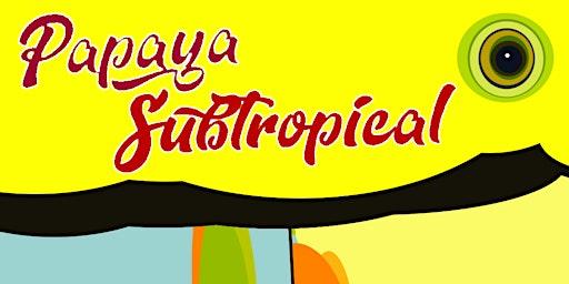 Papaya Subtropical Agosto 2022 (con Mr. Kangrejo)