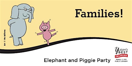 Families! - Elephant and Piggie Party