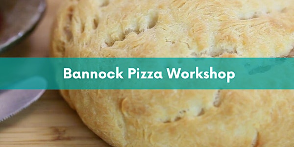 Bannock Pizza Workshop