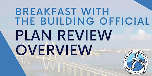 Breakfast with the Building Official: Plan Review Overview