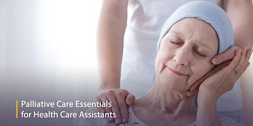 Palliative Care Essentials for Health Care Assistants