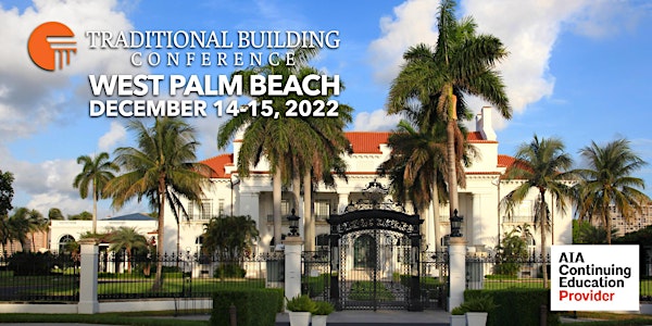 Traditional Building Conference Series - West Palm Beach, FL