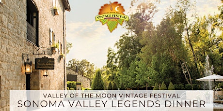 Valley of the Moon Vintage Festival - Sonoma Valley Legends Dinner, OCT. 7
