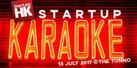 StartupsHK presents STARTUP KARAOKE: RISE Closing Party primary image