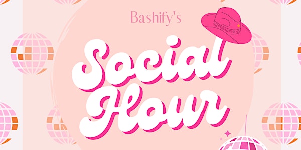 Bashify's Social Hour