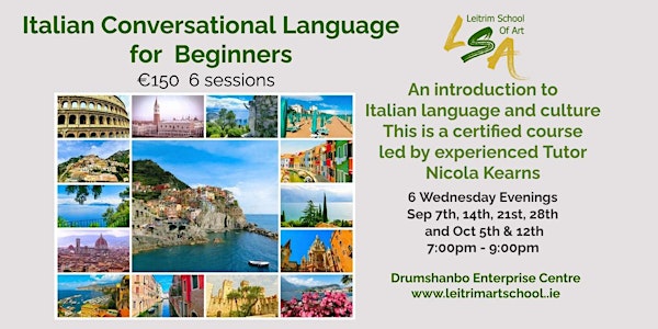 Italian for Beginners, 6 Wed Eves 7pm-9pm, Sep 7,14, 21, 28. Oct 5 &12