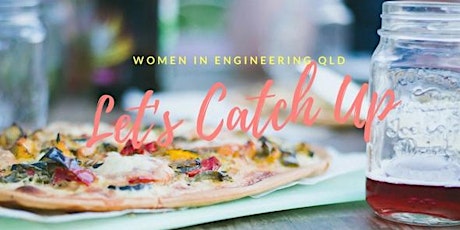 Women in Engineering QLD - Let's Catch Up - July primary image