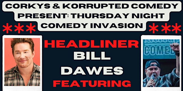 Corkys & Korrupted Comedy Present: Thursday Night  Comedy Invasion