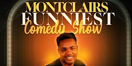 Montclair's Funniest Comedy Show