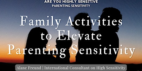 AYHS: Family Activities to Elevate Parenting Sensitivity
