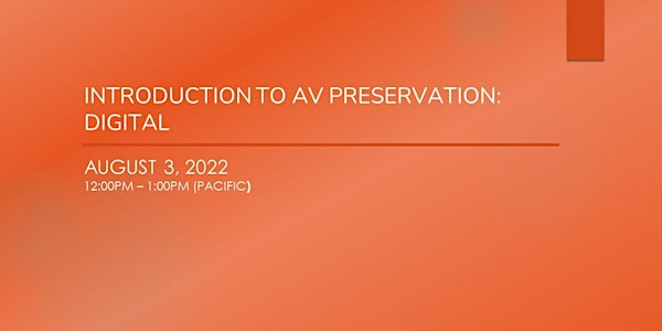 Introduction to AV Preservation: Digital