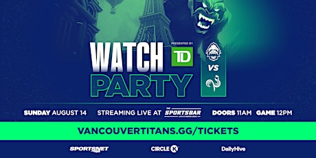 Vancouver Titans | Watch Party vs Paris Eternals | Presented by TD