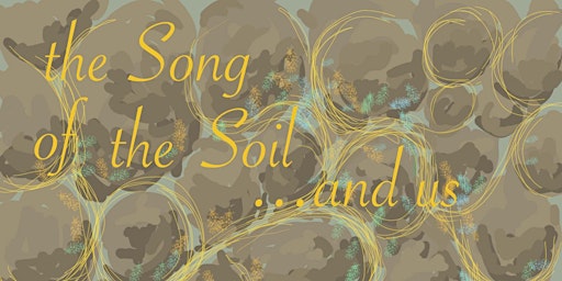The Song of the Soil ...and us.