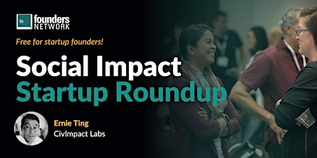 Social Impact Startup Roundup with Ernie Ting