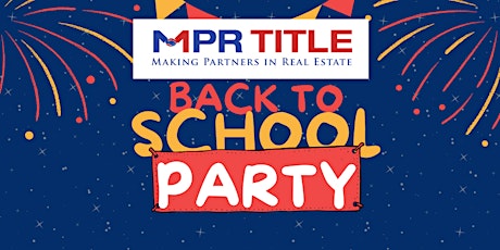 Family & Friends Back to School Party with MPR Title & Supreme Lending!