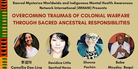 Overcoming Trauma of Colonial Warfare withSacred Ancestral Responsibilities