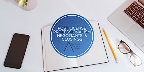Post License Professionalism, Negotiations & Closings