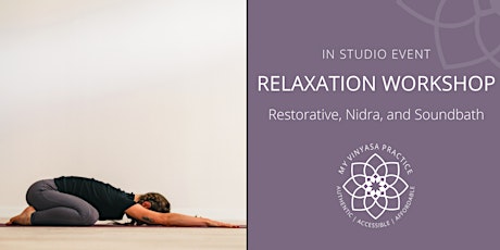 Relaxation Workshop | Restorative, Yoga Nidra, and Sound Healing