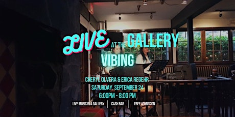 Live at The Gallery: Vibing with Cheryl & Erica