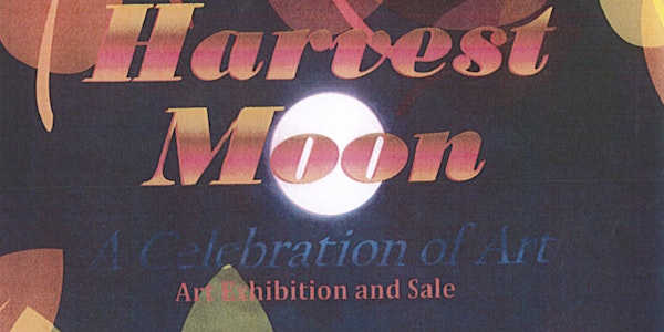 Harvest Moon: A Celebration of Art