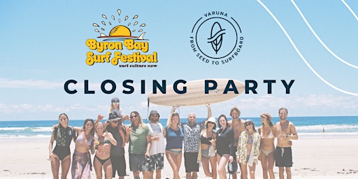 Byron Bay Surf Fest + Varuna Surf Closing Party