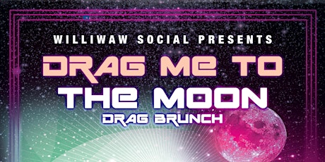 Drag Me to The Moon: DRAG BRUNCH at Williwaw (12pm)
