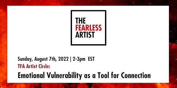 TFA Artist Circle: Emotional Vulnerability as a Tool for Connection